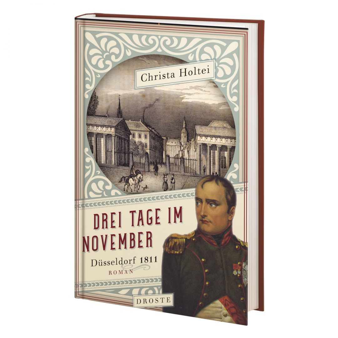 Drei Tage im November - Düsseldorf 1811 von Christa Holtei  1