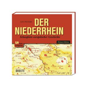 Der Niederrhein - Schauplatz europäischer Geschichte 